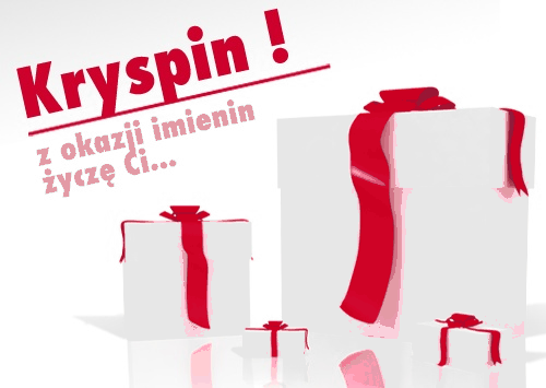 Kryspin z okazji imienin życzę Ci